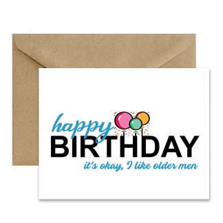 Funny Birthday Card (It's Okay, I Like Older Men) Printable Card