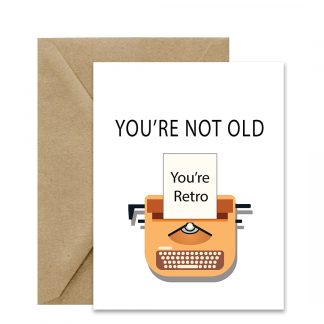 Funny Birthday Card (You're Not Old, You're Retro) Printable Card